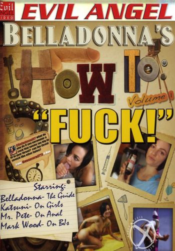 Белладонна учит трахаться /Belladonna's How To Fuck/ Evil Angel Video (2012) купить порнофильм